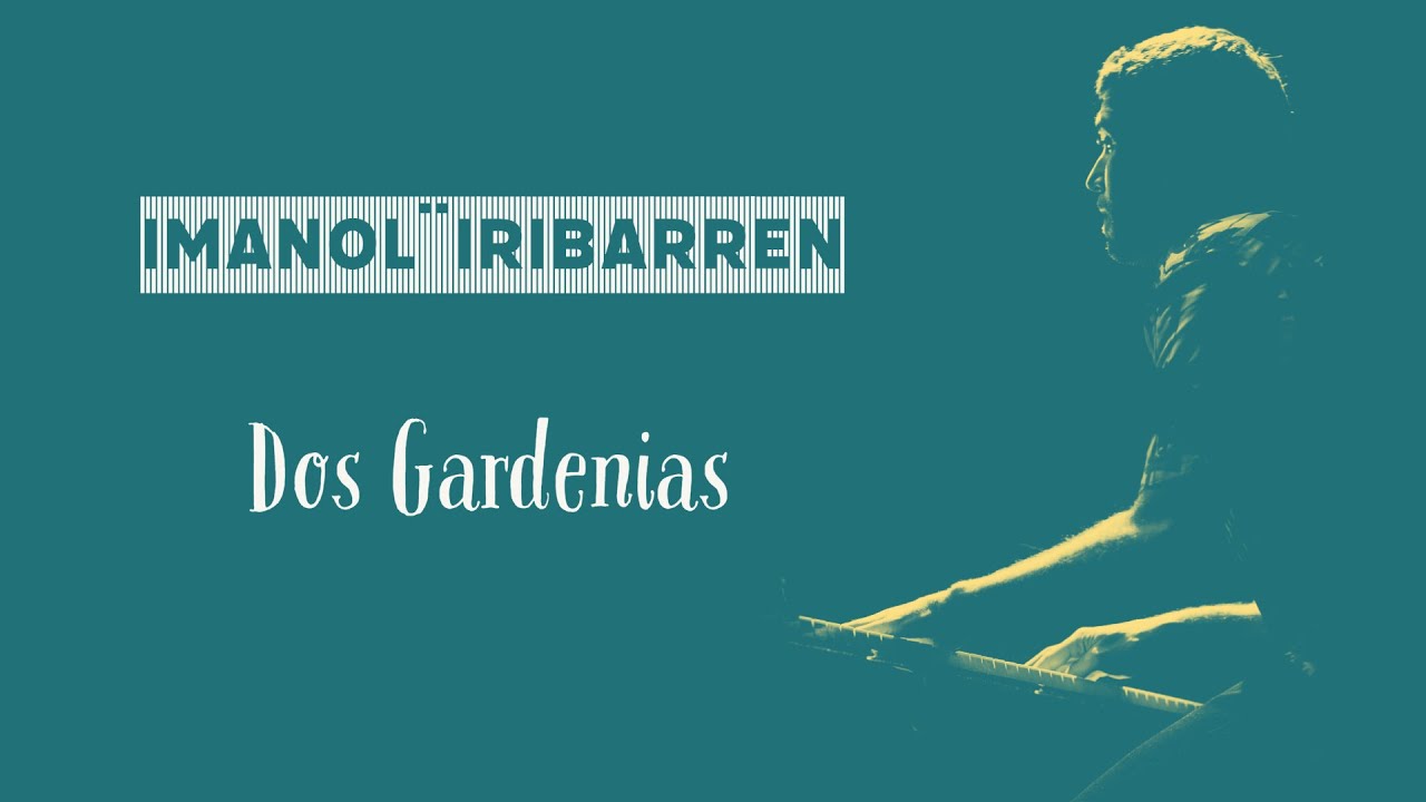 Dos Gardenias - Imanol Iribarren