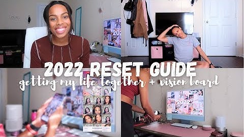 2022 RESET GUIDE| getting my life together, vision board, goal setting