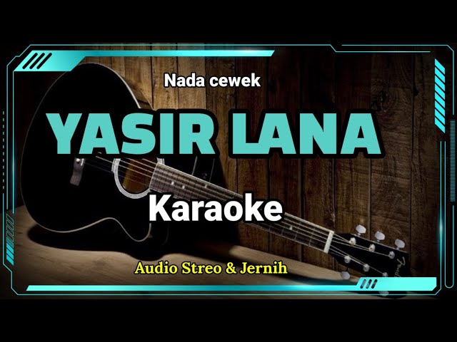 YASIR LANA (Ai Khodijah) | Karaoke Nada Cewek | Audio Jernih class=