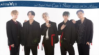 ATTR∀CT 2nd Digital Single『Can&#39;t Sleep』Teaser