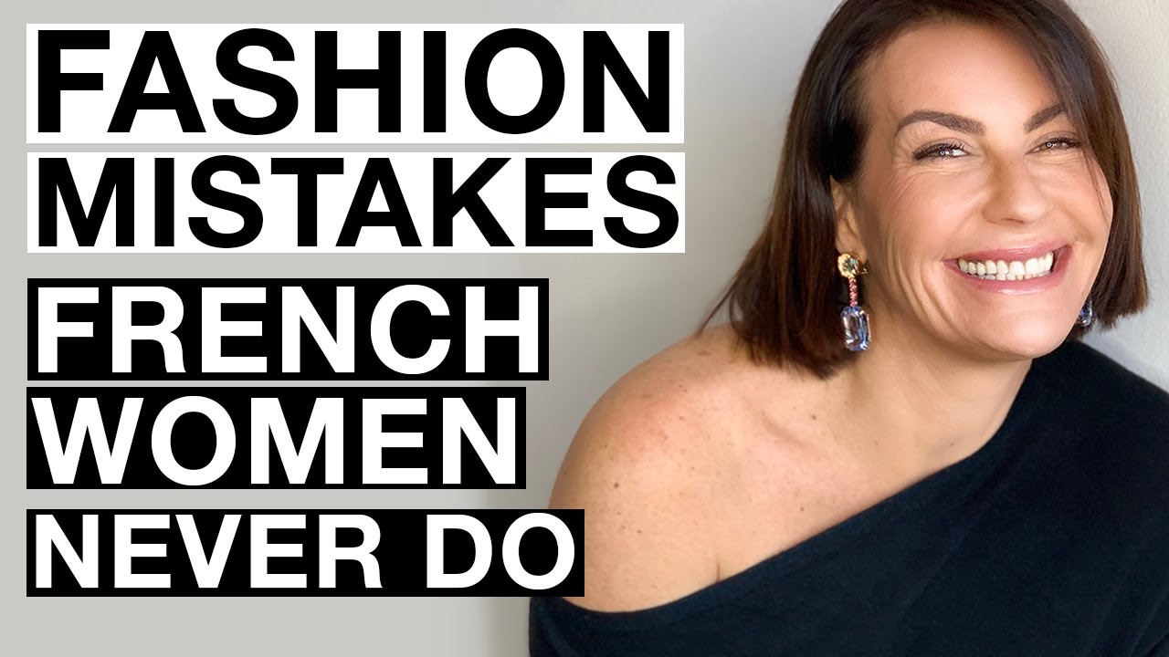 9 Fashion Mistakes a French Woman Would Never Make - MY CHIC OBSESSION