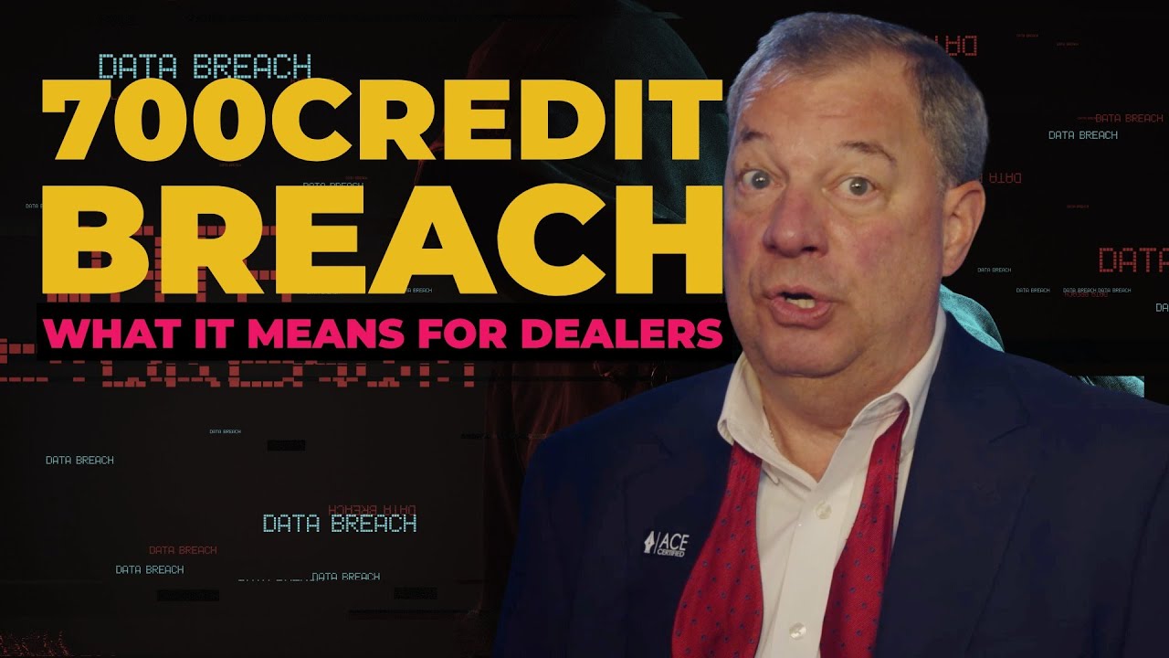 700Credit Breach: What It Means for Dealers