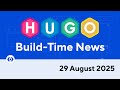 Hugo Build-Time News (29 August 2025)