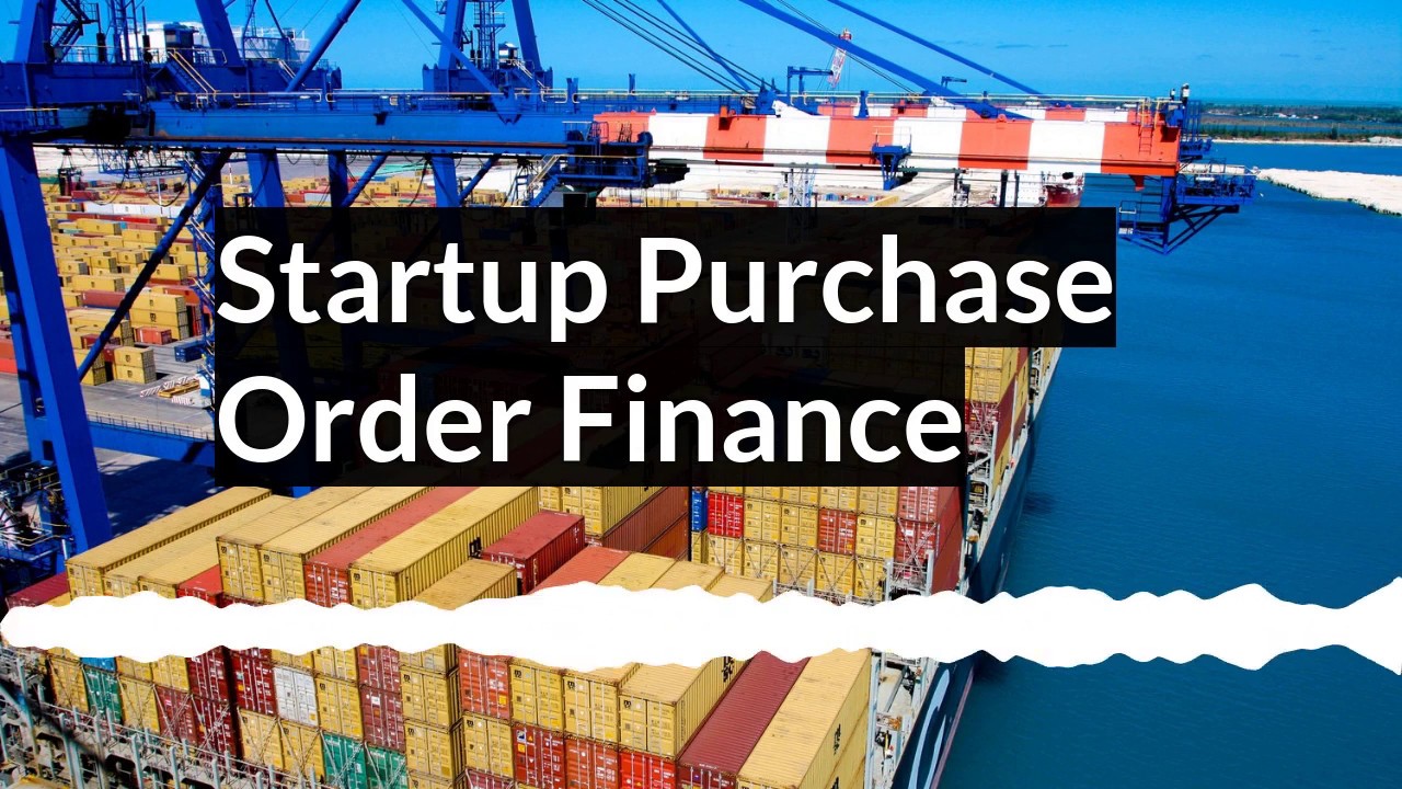 Startup Purchase Order Finance - YouTube