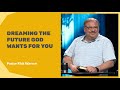 "Dreaming the Future God Wants for You" with Pastor Rick Warren