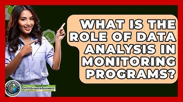 What Is The Role Of Data Analysis In Monitoring Programs? - Earth Science Answers