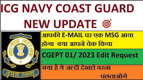 CGEPT 01/ 2023 Edit Request ! NAVY COAST GUARD NEW UPDATE CHECK FAST ! ICG NEW UPDATE! ICG NAVY
