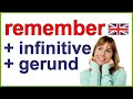 REMEMBER to do (infinitive) | REMEMBER doing (gerund)