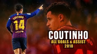 Philippe Coutinho - All Goals &amp; Assist 2018 | Barcelona