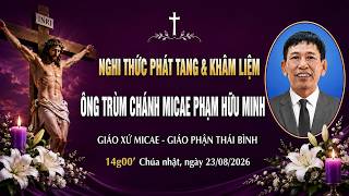Nghi Thức Phát Tang & Khâm Liệm Ông Trùm Chánh Micae Phạm Hữu Minh | Giáo Xứ Micae Nghi Thức Phát Tang & Khâm Liệm Ông Trùm Chánh Micae Phạm Hữu Minh | Giáo Xứ Micae