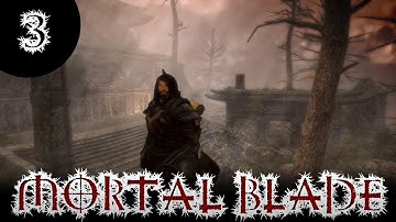 The Mortal Blade: A Skyrim Character Build - Part 3