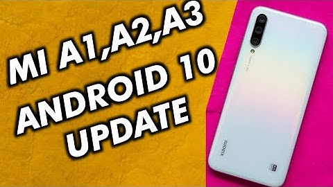 Android 10 update for mi A3 | Android 10 update for Mi a2 | Android 10 update for mi a1