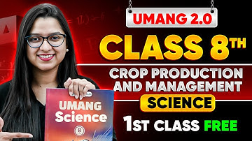 Crop Production And Management Class 8 | First Free Class Science UMANG 2.0 | Ankita Ma