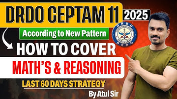 DRDO CEPTAM 11 2025 | Maths & Reasoning in Last 60 Days | New Pattern Strategy by Atul Sir