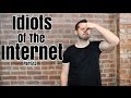 Idiots of the internet pt 13