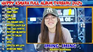 HAPPY ASMARA TERBARU #039 'DEMI KOWE' ¶ IMING IMING ¶ KALAH ¶ LAMUNAN ¶ ALBUM VIRAL 2024