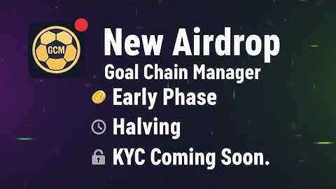 New Airdrop.Goal Chain Manager.Early Phase.Halving.KYC Coming Soon.