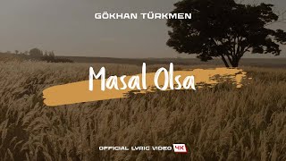 Masal Olsa [Official Lyric Video | 4K] - Gökhan Türkmen Resimi