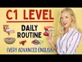 Yes its possible  daily routine at c1 advanced level of english