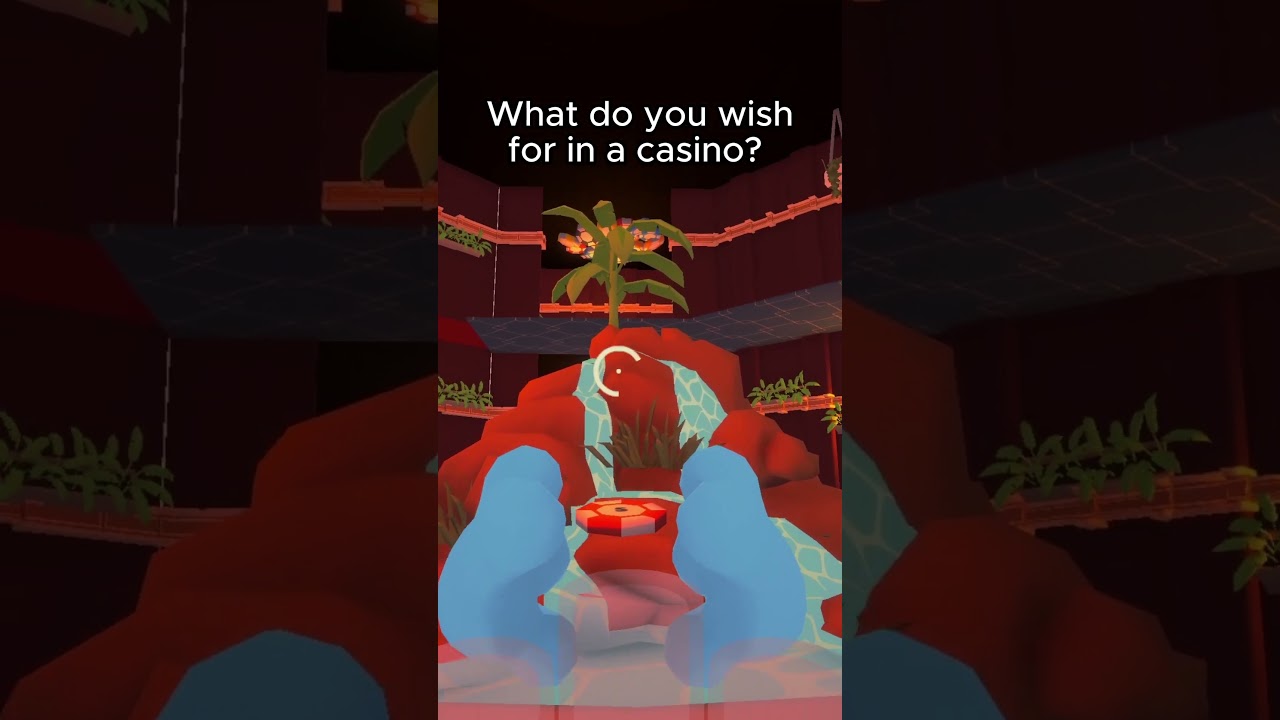 What do you wish for in a casino? 