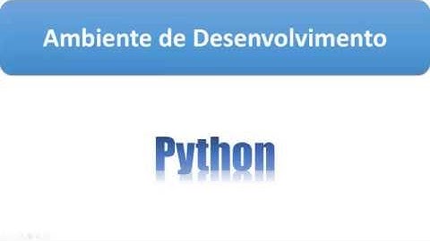 Ambiente de Desenvolvimento - Python