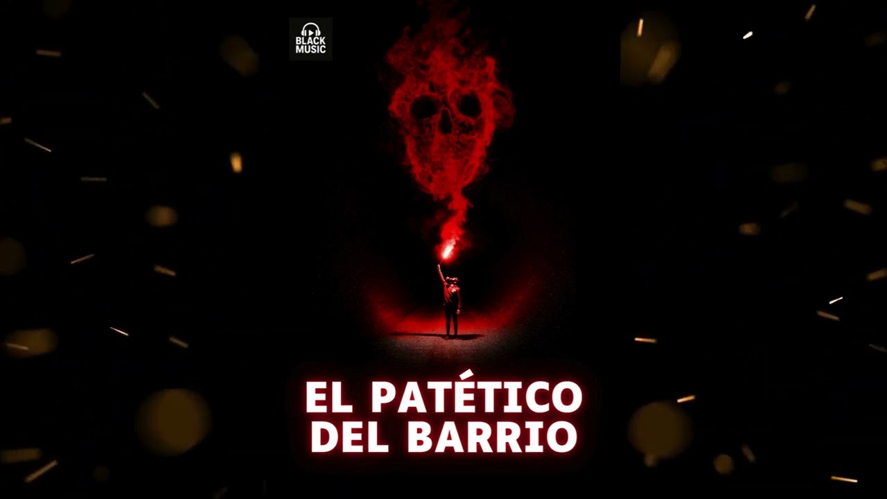 BLACK MUSIC - EL PATETICO DEL BARRIO