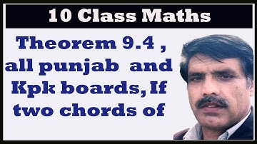 10th Class Math, Theorem 9.4 ,all punjab  and Kpk boards, If two chords of a circle are congreunt