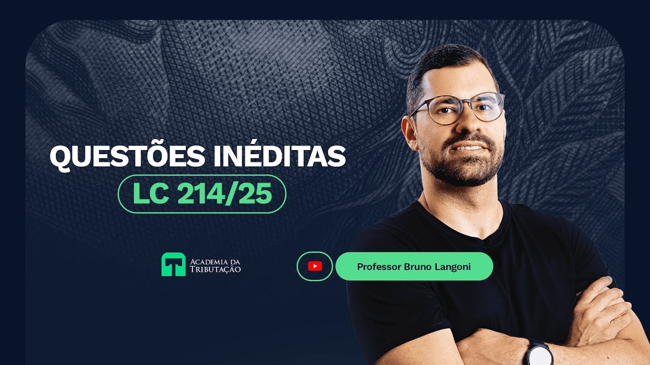 Questões inéditas da LC 214/25 - Aula 04