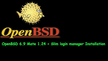 OpenBSD 6.9 Mate 1.24 + Slim login manager Installation