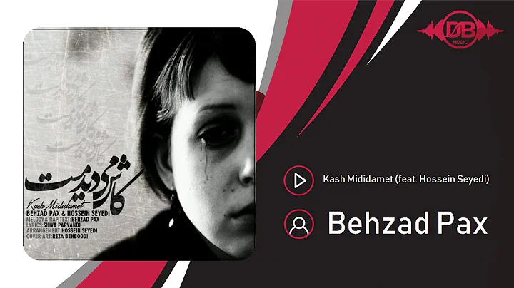 Behzad Pax - Kash Mididamet (feat. Hossein Seyedi)...