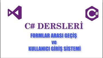C# DERSLERİ- 7 ( FORMLAR ARASI GEÇİŞ & KULLANICI GİRİŞ SİSTEMİ ) #EvdeKodYaz  #Evdekal