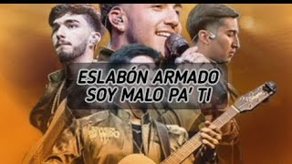 Eslabón Armado - Soy Malo Pa' Ti (LETRA) 🔴