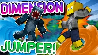 Minecraft - DIMENSION JUMPER! W/AshDubh - Part [1]