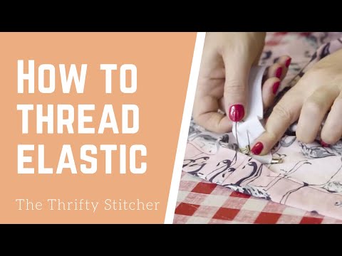 How to thread elastic into a waist channel 