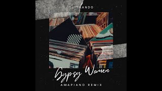 DJ Thando - Gypsy Women (Amapiano Remix)