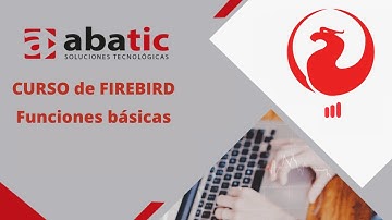 CURSO de FIREBIRD Clase 26: Funciones básicas - created by ABATIC