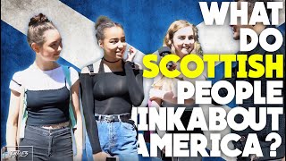What do SCOTTISH people think about AMERICA?
