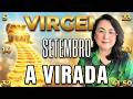 Virgem ♍️ SETEMBRO A VIRADA FOI DEMORADA MAS SÓLIDA , dinheiro também vem chegado