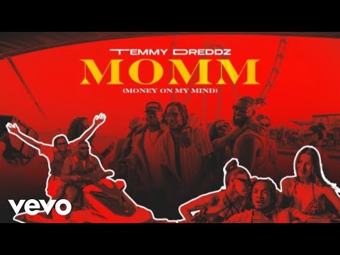 Temmy Dreddz - MOMM (Money On My Mind)