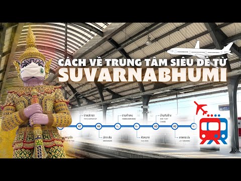Video: Phương tiện di chuyển từ Sân bay Bangkok