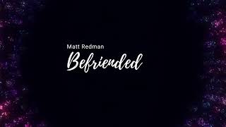 Watch Matt Redman Befriended video
