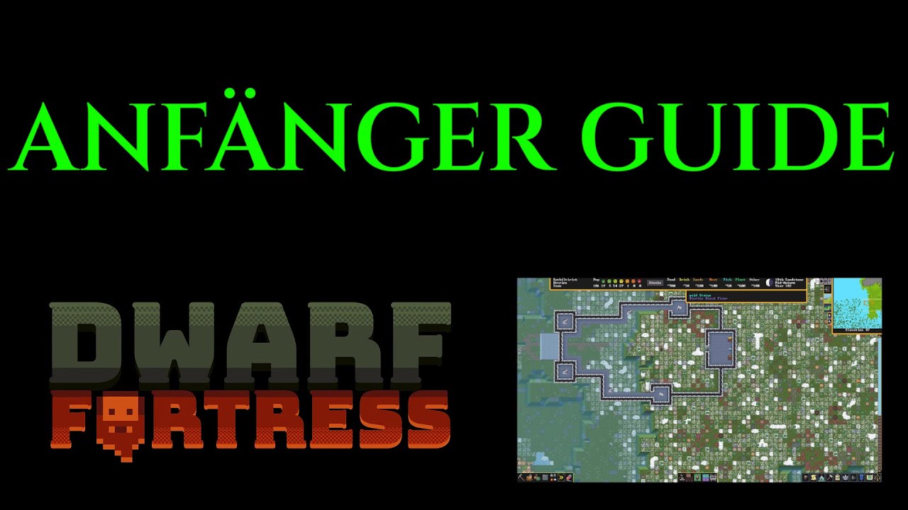 ANFÄNGER GUIDE Komplettes DWARF FORTRESS Beginner Tutorial