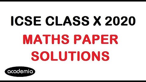 ICSE Class 1O  2020 Maths Paper Solutions I ICSE Maths Paper Analysis @academiaOnline
