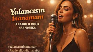 Yalancısın İnanamam Anadolu Rock Harmonika (Cover)