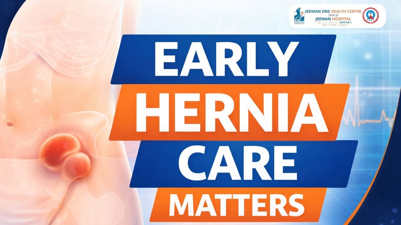 Hernia Warning Signs You Should Not Ignore | Early Treatment Saves You | Jeewan One Health Centre