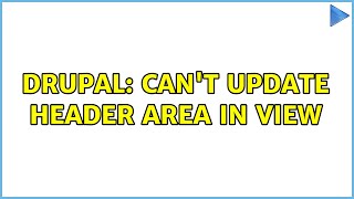 Drupal: Can't update header area in view