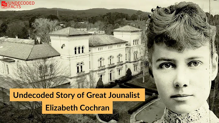 Undecoded Story of Great Jounalist Elizabeth Cochran