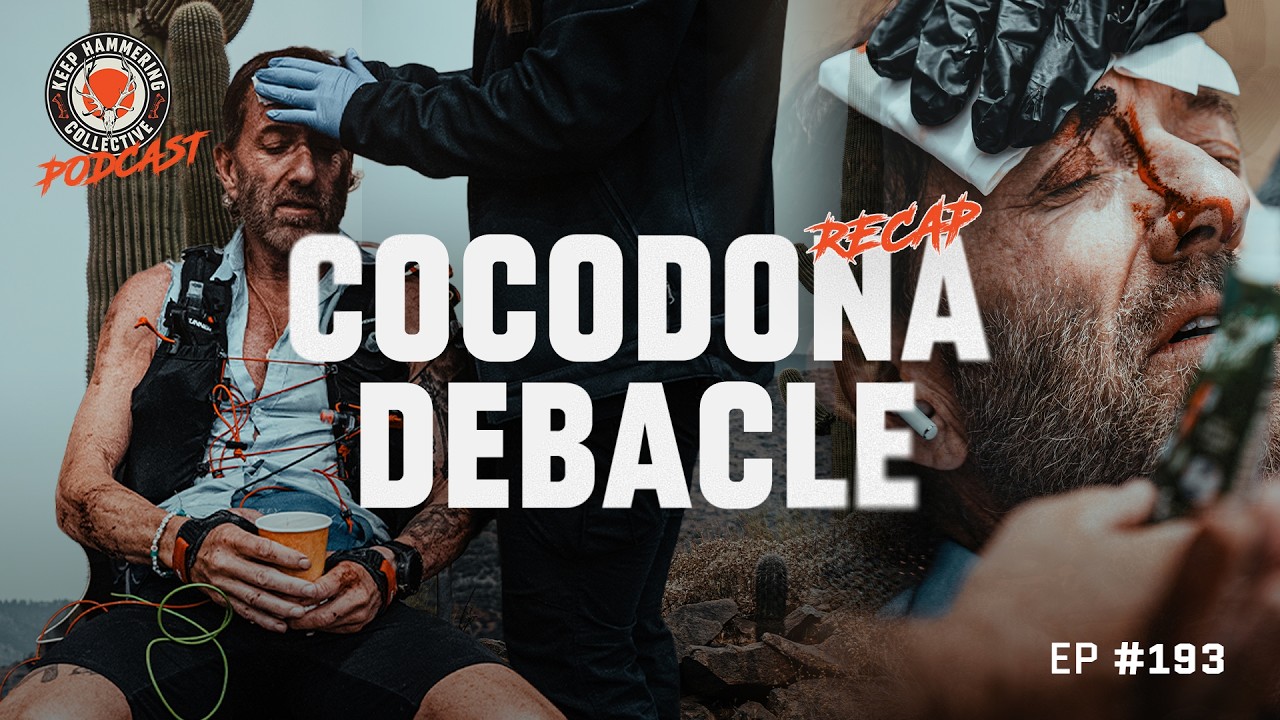 Cocodona Debacle | Keep Hammering Collective | Episode 193