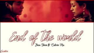 ● End Of The World ● Zhou Shen ft. Hu Xia (Chi/Pinyin/Eng)