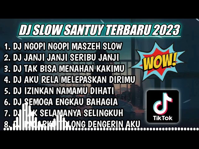 DJ SLOW SANTUY TERBARU 2023 | DJ NGOPI NGOPI MASZEH REMIX SLOW FULL BASS ALBUM TERBARU 2023 class=